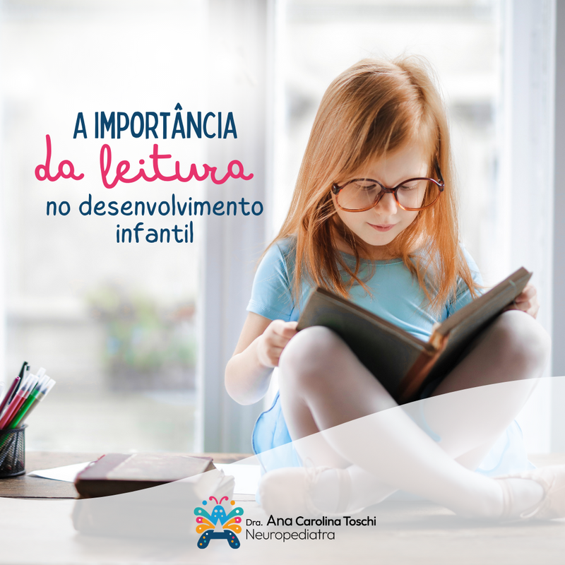 Post para neuropediatra Dra. Ana Carolina Toschi sobre a importância da leitura no desenvolvimento infantil